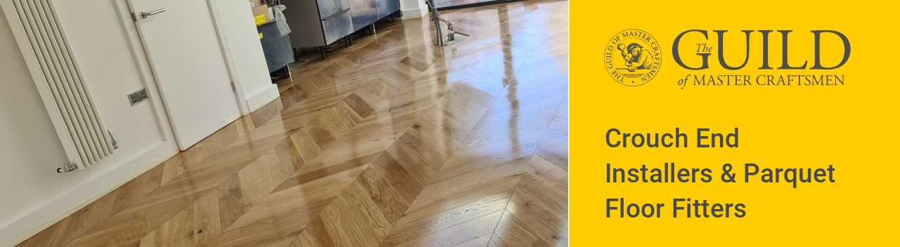 Crouch End Installers & Parquet Floor Fitters