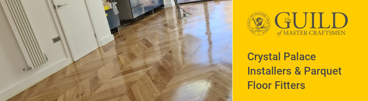 Crystal Palace Installers & Parquet Floor Fitters