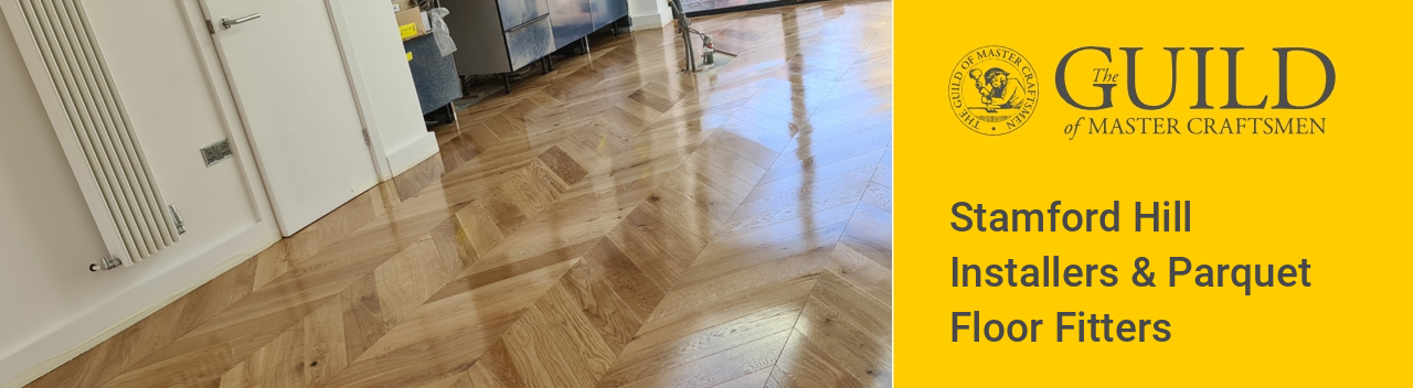 Stamford Hill Installers & Parquet Floor Fitters