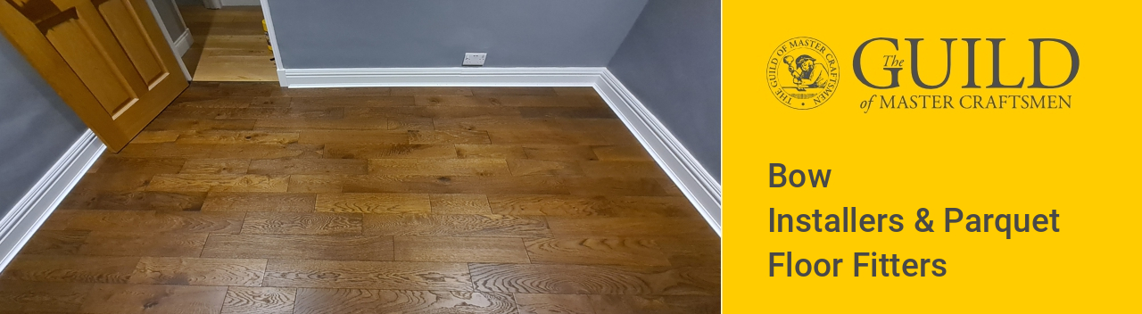 Bow Installers & Parquet Floor Fitters