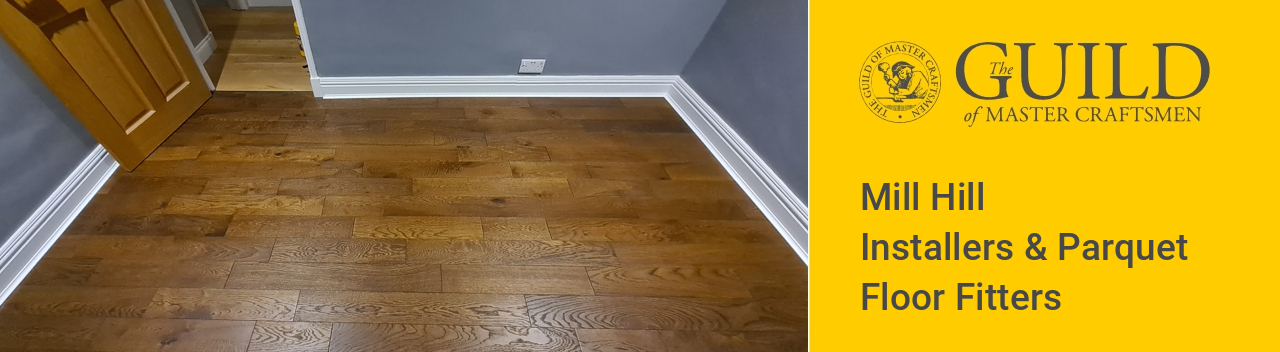 Mill Hill Installers & Parquet Floor Fitters