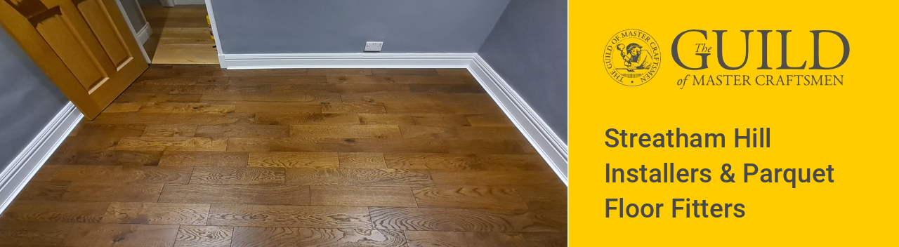Streatham Hill Installers & Parquet Floor Fitters