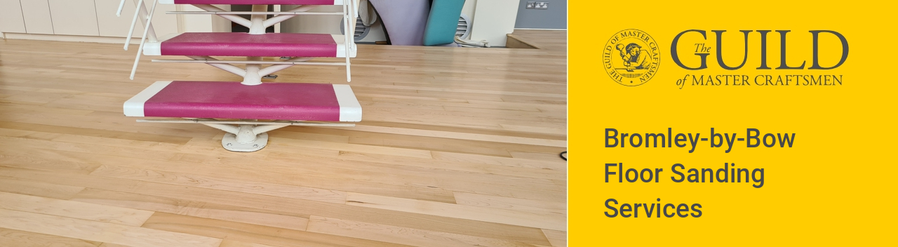 Bromley-by-Bow Floor Sanding Services Company