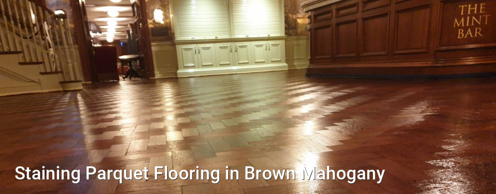 Staining Parquet Flooring in Brown Mahogany